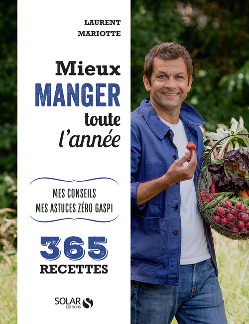 Couverture ebook de Mieux manger toute l'année - Mes 365 recettes, mes conseils, mes astuces, de Laurent Mariotte
