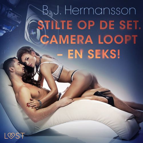 Couverture audiobook de Stilte op de set. Camera loopt - en seks! - erotisch verhaal, de B. J. Hermansson