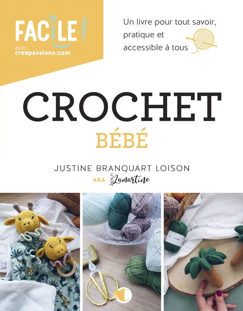 ebook cover of Crochet bébé - Un livre pour tout savoir, pratique et accessible à tous, by Justine Branquart Loison