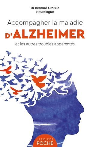 ebook cover of Accompagner la maladie d'Alzheimer et les autres troubles apparentés, by Bernard Croisile