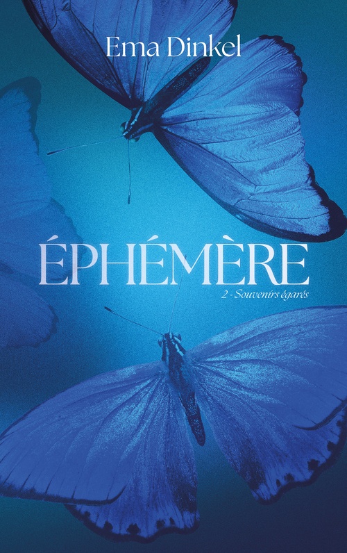 ebook cover of Éphémère - tome 2 - Souvenirs égarés, by Ema Dinkel