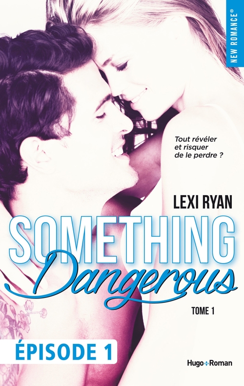ebook cover of Reckless & Real Something dangerous Episode 1 - tome 1, by Lexi Ryan