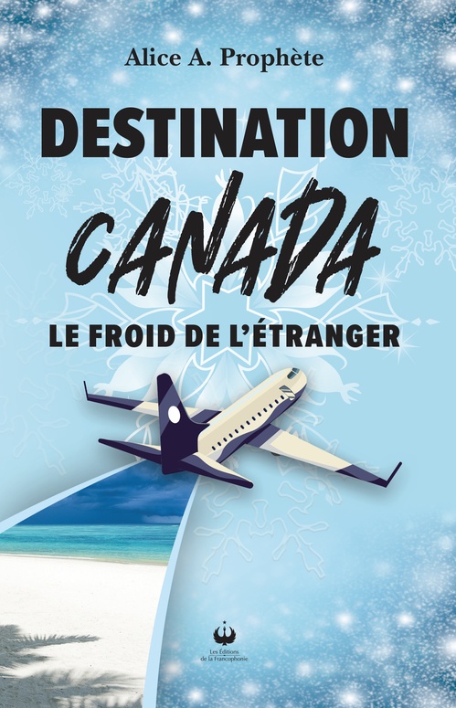 Couverture ebook de Destination Canada, de Alice A. Prophete