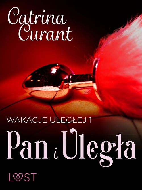 Couverture ebook de Wakacje uleglej 1: Pan i Ulegla - seria erotyczna BDSM, de Catrina Curant