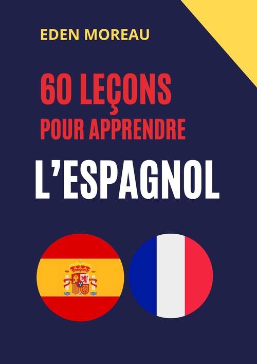 Couverture ebook de 60 leçons pour apprendre l'espagnol, de Eden Moreau