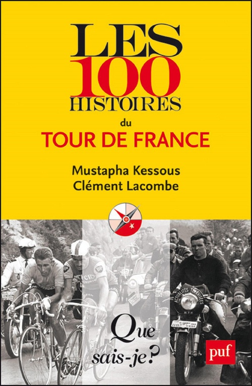 Couverture ebook de Les 100 histoires du Tour de France, de Mustapha Kessous, Clement Lacombe
