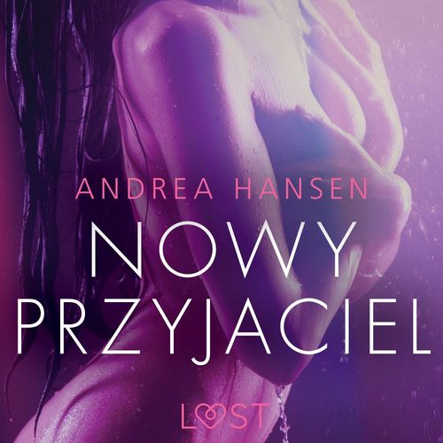 audiobook cover of Nowy przyjaciel - opowiadanie erotyczne, by Andrea Hansen