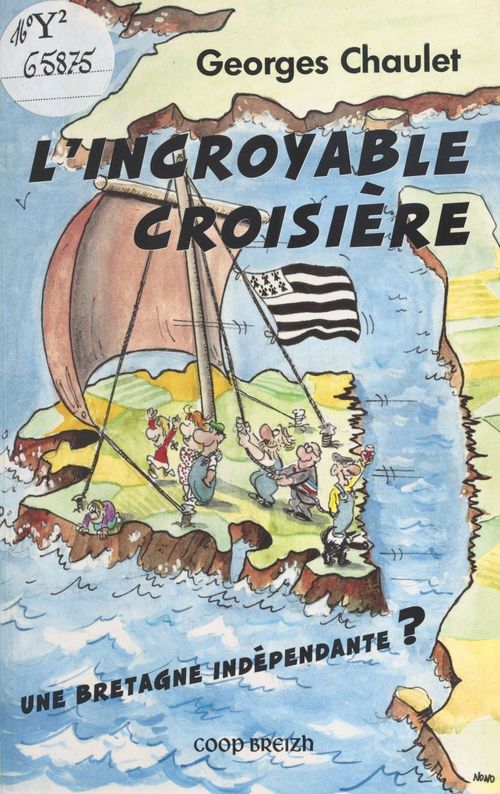 Couverture ebook de L'Incroyable croisière : Une Bretagne indépendante ?, de Chaulet Georges