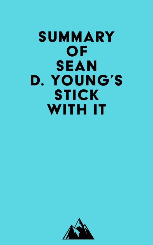 Couverture ebook de Summary of Sean D. Young's Stick with It, de Everest Media