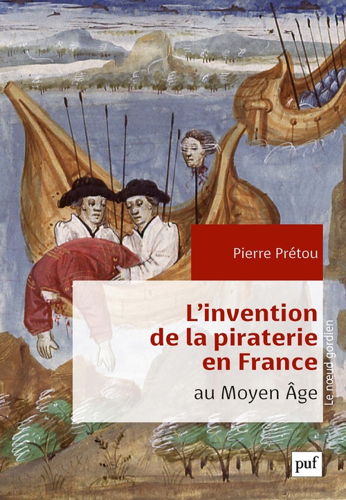 ebook cover of L'invention de la piraterie en France au Moyen Âge, by Pierre Prétou