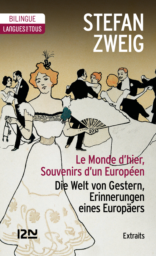 ebook cover of Le Monde d'hier, Souvenirs d'un Européen / Die Welt Gestern, Erinnerungen eines europäers (extraits), by Stefan Zweig