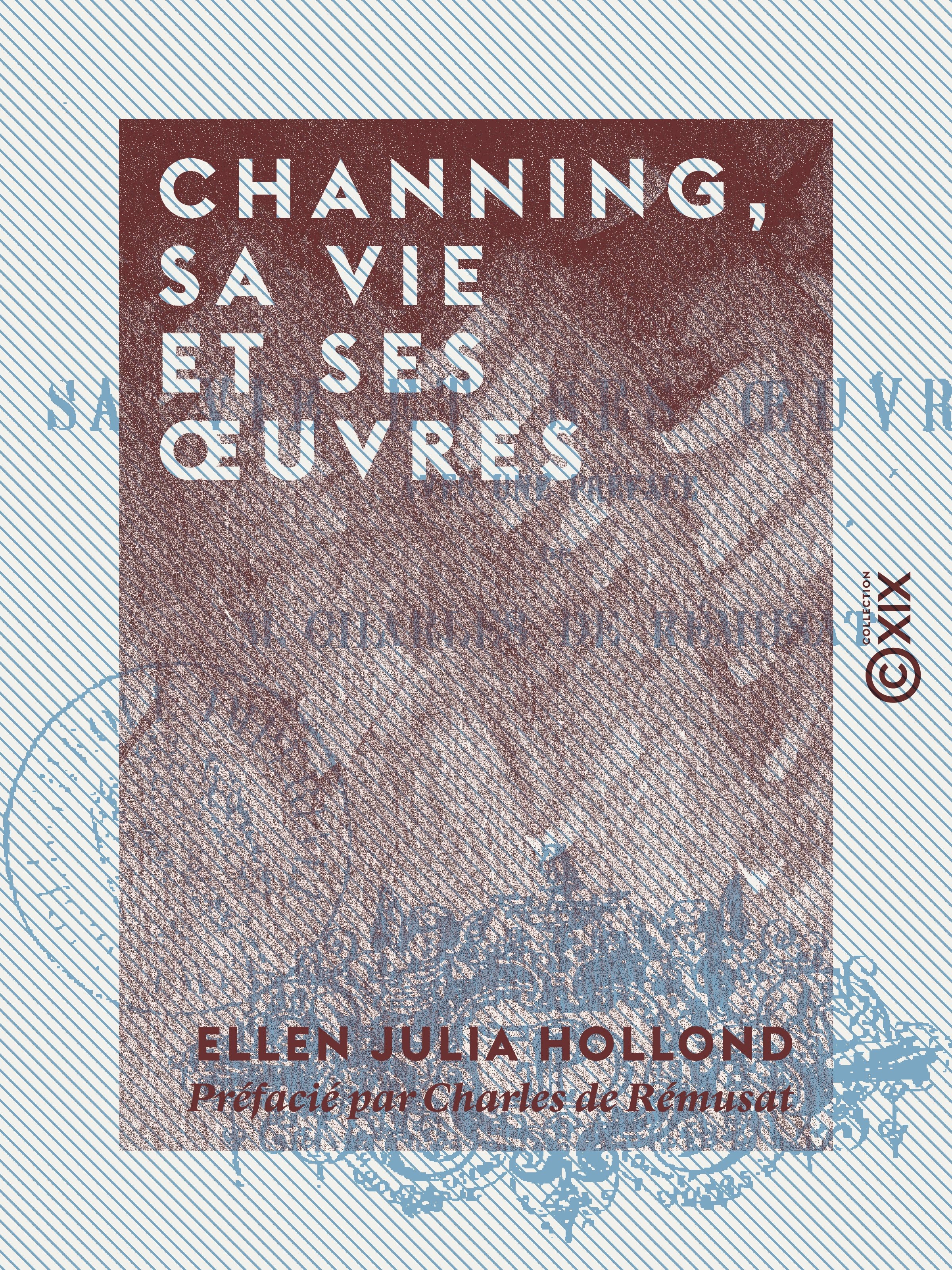 ebook cover of Channing, sa vie et ses oeuvres, by Charles De Remusat, Ellen Julia Hollond