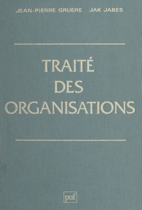 ebook cover of Traité des organisations, by Jean-pierre Gruère, Jak Jabes