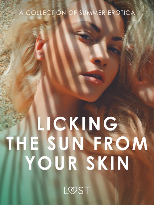 Couverture ebook de Licking the Sun from Your Skin: A Collection of Summer Erotica, de Alexandra Sodergran, Andrea Hansen, Camille Bech, Katja Slonawski, Malin Edholm, Marguerite Nousville, Nicolas Lemarin