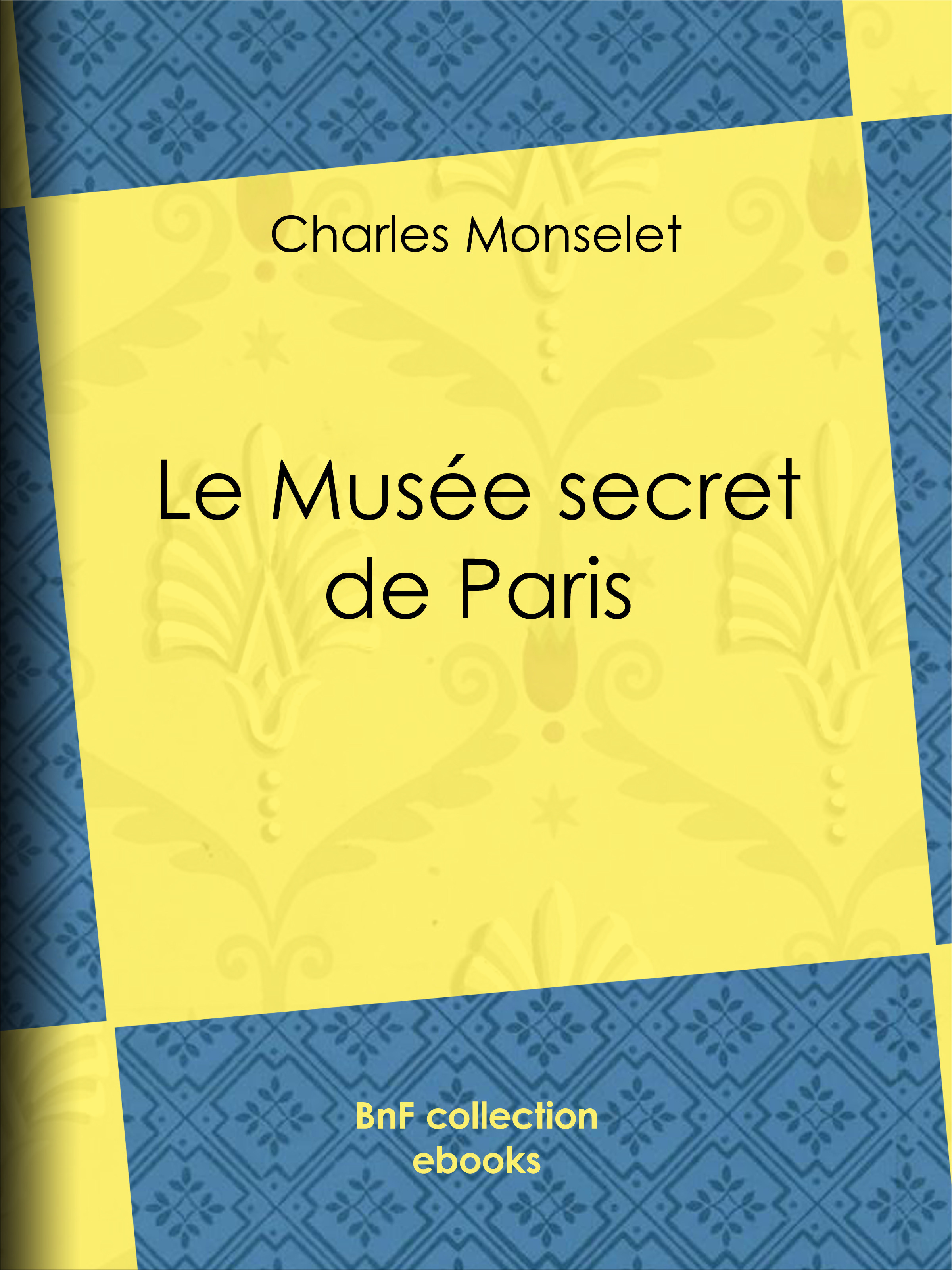 ebook cover of Le Musée secret de Paris, by Charles Monselet