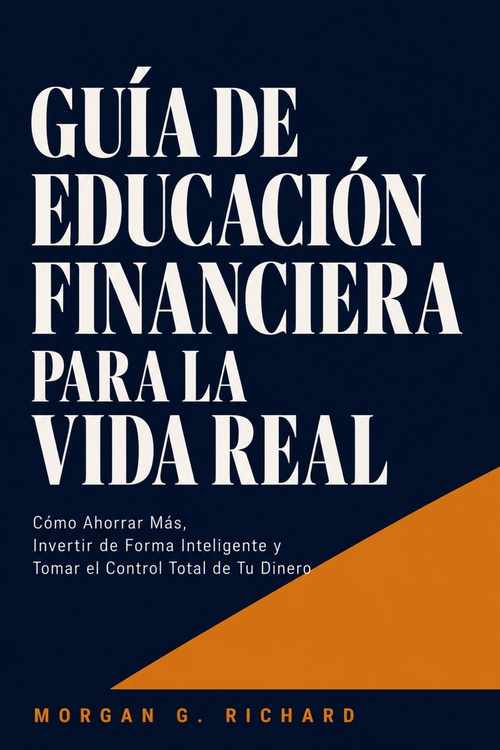 ebook cover of Guía de Educación Financiera para la Vida Real, by Morgan G. Richard