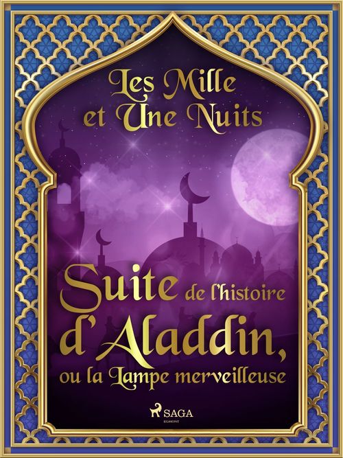 ebook cover of Suite de l´histoire d´Aladdin, ou la Lampe merveilleuse , by -  Les Mille Et Une Nuits