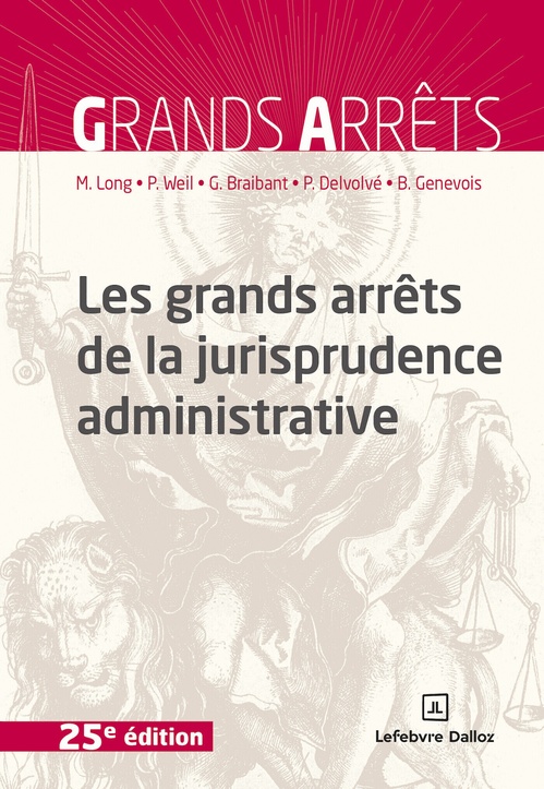 ebook cover of Les grands arrêts de la jurisprudence administrative 25ed, by Guy Braibant, Marceau Long, Prosper Weil, Bruno Genevois, Pierre Delvolvé