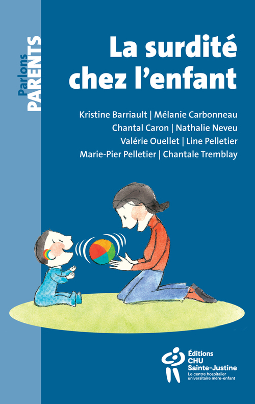 Couverture ebook de La surdité chez l'enfant, de Chantal Caron, Kristine Barriault, Line Pelletier, Marie-Pier Pell, Melanie Carbonneau, Nathalie Neveu, Valérie Ouellet