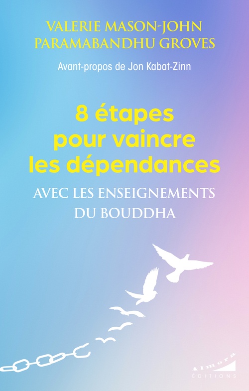 ebook cover of 8 étapes pour vaincre les dépendances avec les enseignements du Bouddha, by Valerie Mason-John, Paramabandhu Groves