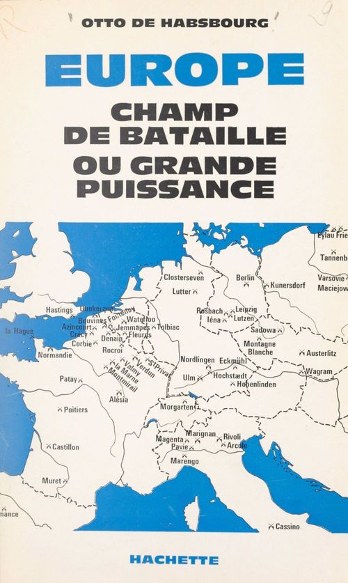 Couverture ebook de Europe, champ de bataille ou grande puissance, de Otto De Habsbourg