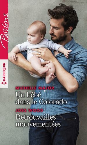 Couverture ebook de Un bébé dans le Colorado - Retrouvailles mouvementées, de Michelle Major, Joss Wood