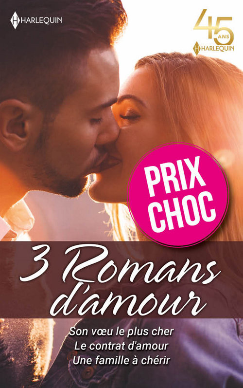 Couverture ebook de Son voeu le plus cher - Le contrat d'amour - Une famille à chérir, de Judy Christenberry, Cathie Linz, Myrna Mackenzie
