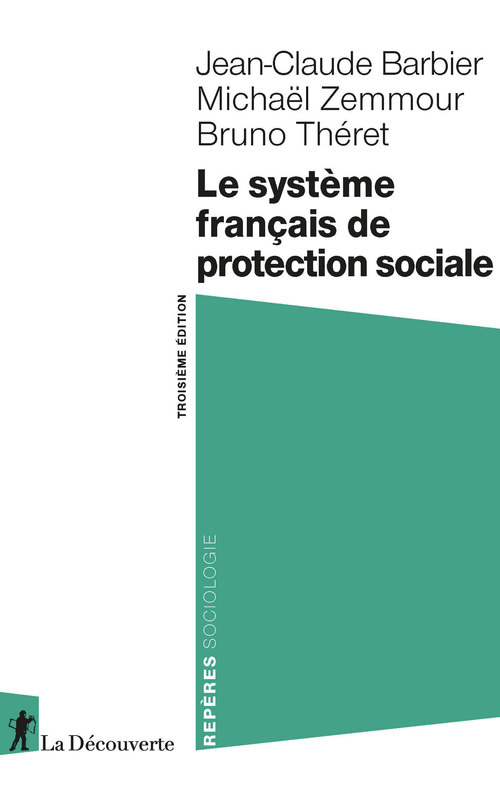ebook cover of Le système français de protection sociale, by Jean-Claude Barbier, Michaël Zemmour, Bruno Théret