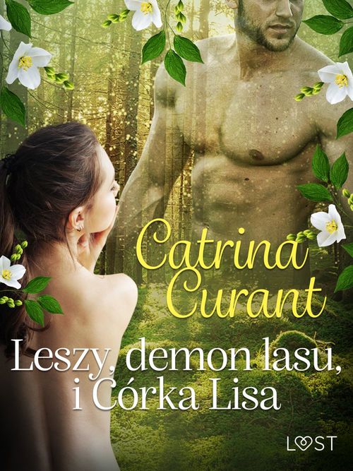 Couverture ebook de Leszy, demon lasu, i Córka Lisa - slowia´nska eko-erotyka, de Catrina Curant