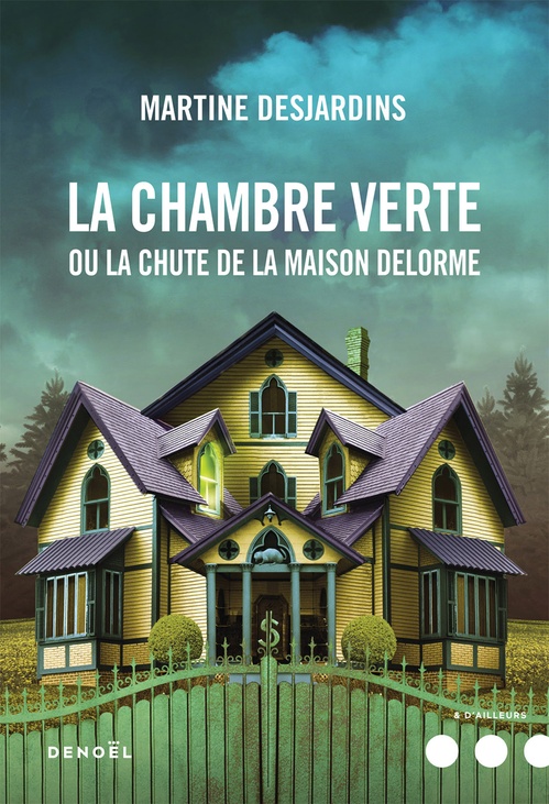 Couverture ebook de La Chambre verte ou la chute de la maison Delorme, de Martine Desjardins