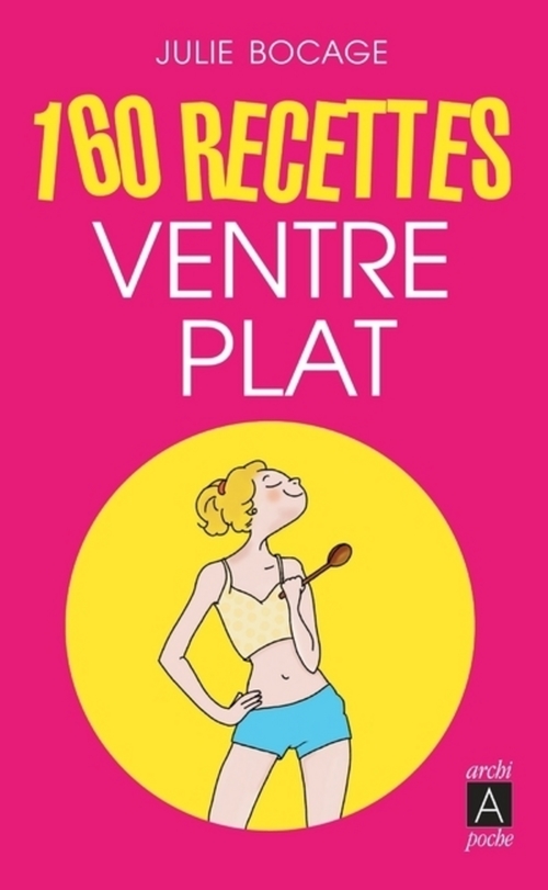 Couverture ebook de 160 recettes ventre plat, de Julie Bocage