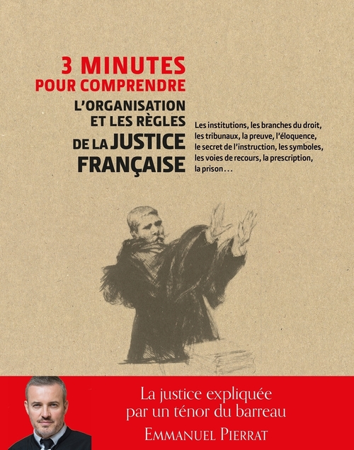 Couverture ebook de 3 minutes pour comprendre l'organisation et les règles de la justice française - Les institutions, l, de Emmanuel Pierrat