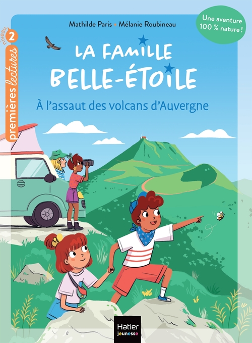 Couverture ebook de La famille Belle-Etoile - A l'assaut des volcans d'Auvergne - CP/CE1 6/7 ans, de Mathilde Paris