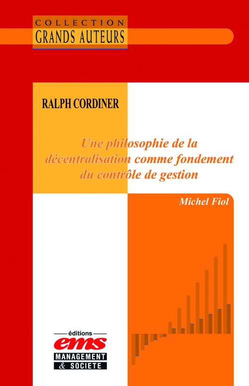 Couverture ebook de Ralph Cordiner - Une philosophie de la décentralisation comme fondement du contrôle de gestion, de Michel Fiol