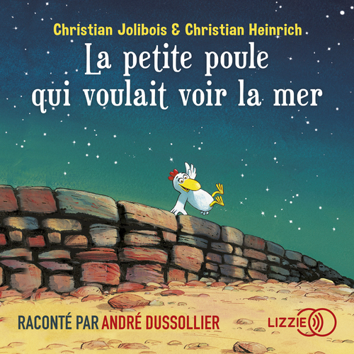 Couverture audiobook de La petite poule qui voulait voir la mer, de Christian Jolibois, Christian Heinrich