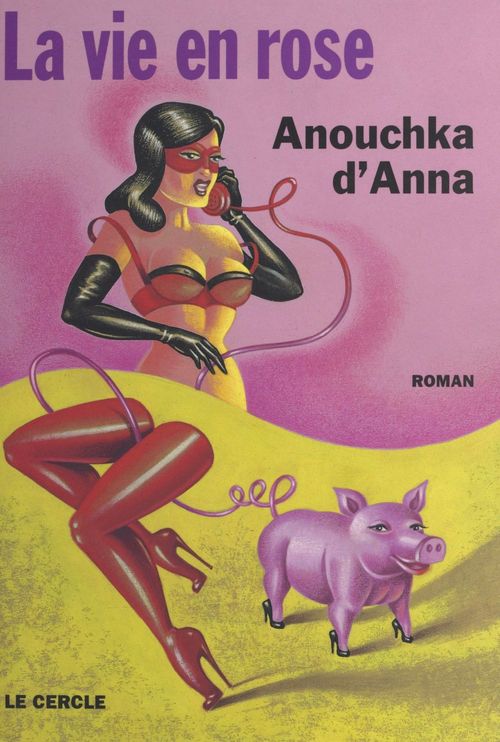 Couverture ebook de La Vie en rose, de Anouchka d' Anna
