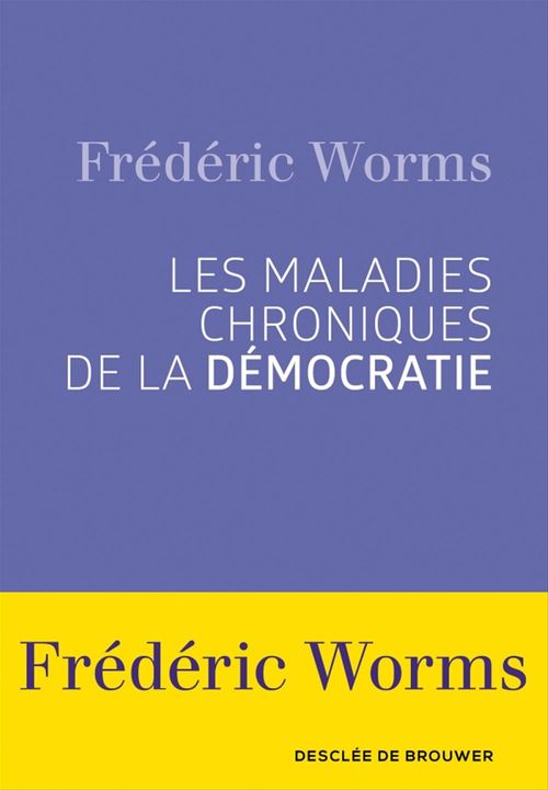 Couverture ebook de Les maladies chroniques de la démocratie, de Frédéric Worms