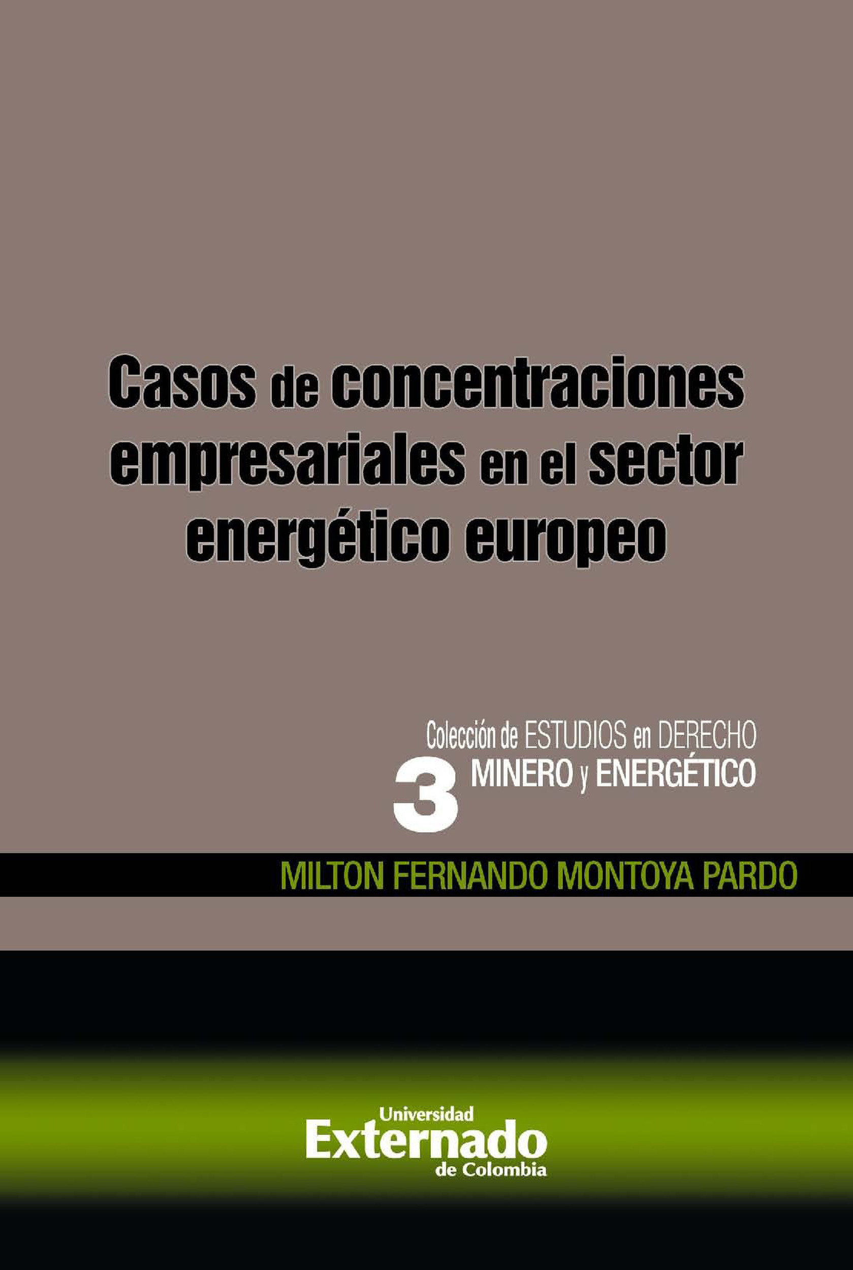 Couverture ebook de Casos de concentraciones empresariales en el sector energético europeo, de Milton Fernando Montoya Pardo