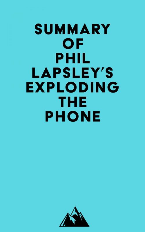 Couverture ebook de Summary of Phil Lapsley's Exploding the Phone, de Everest Media