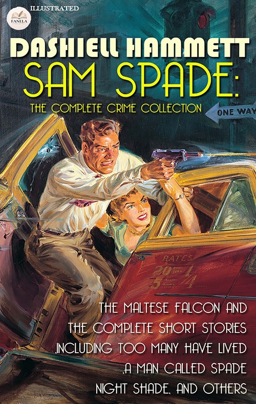 ebook cover of Sam Spade: The Complete Crime Collection. Illustrated, by Dashiell Hammett