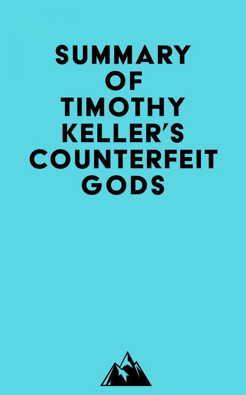 Couverture ebook de Summary of Timothy Keller's Counterfeit Gods, de Everest Media