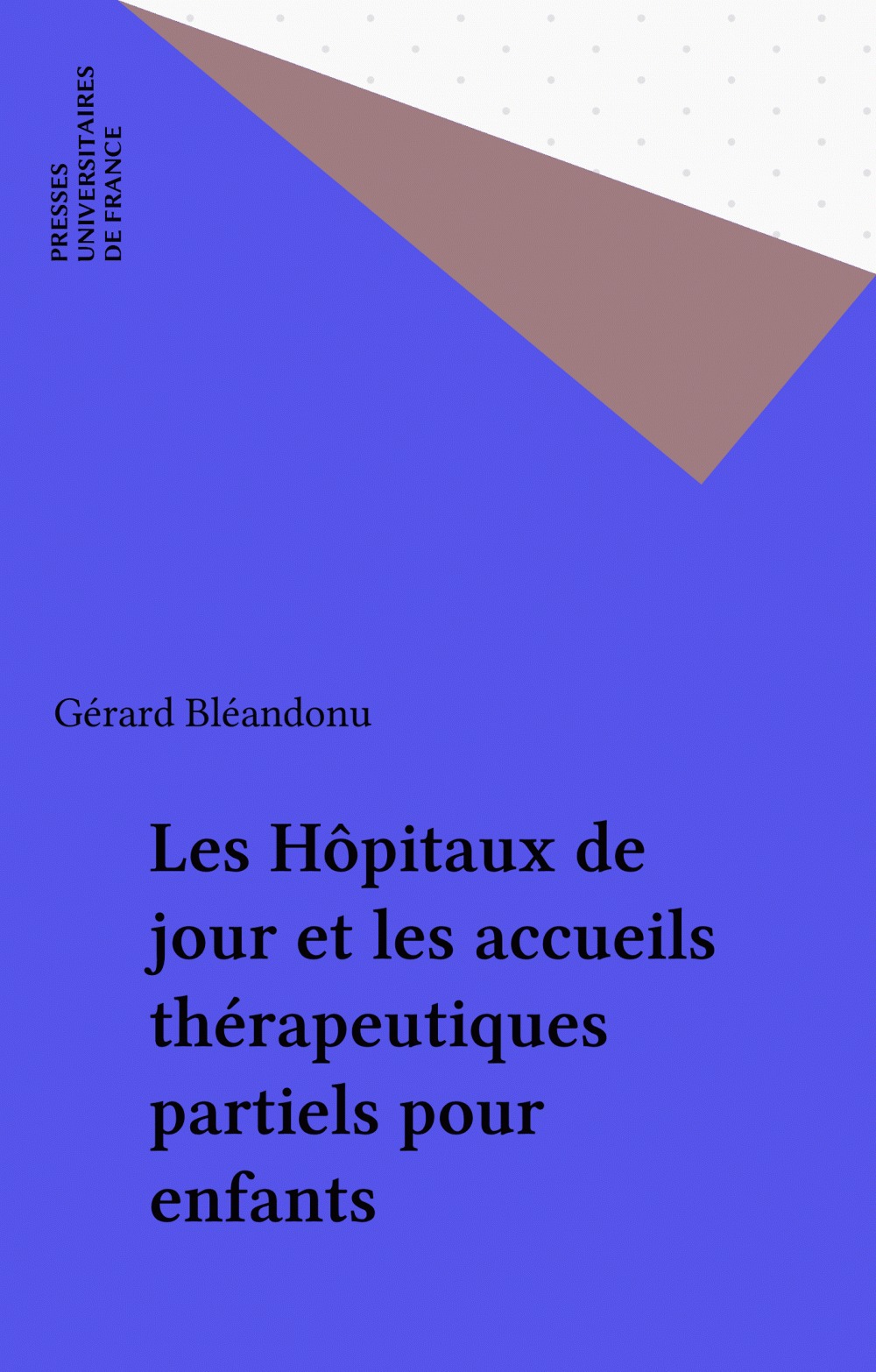 Couverture ebook de Les Hôpitaux de jour et les accueils thérapeutiques partiels pour enfants, de Gérard Bléandonu