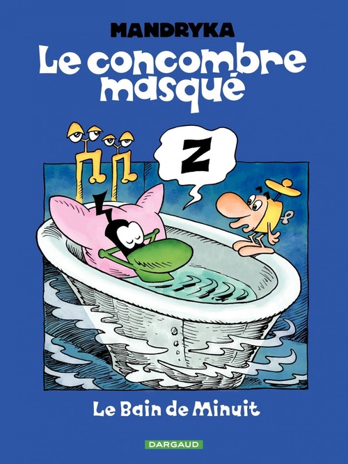 Couverture ebook de Le Concombre Masqué - Tome 1 - Le bain de Minuit, de Nikita Mandryka