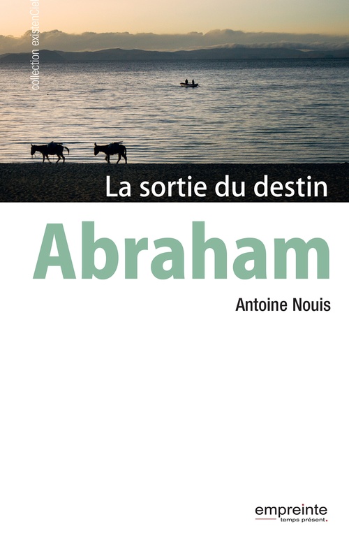 ebook cover of Abraham, la sortie du destin, by Antoine Nouis