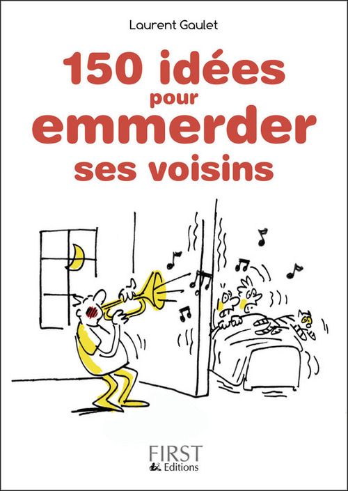 Couverture ebook de Petit Livre de - 150 idées pour emmerder ses voisins, de Laurent Gaulet