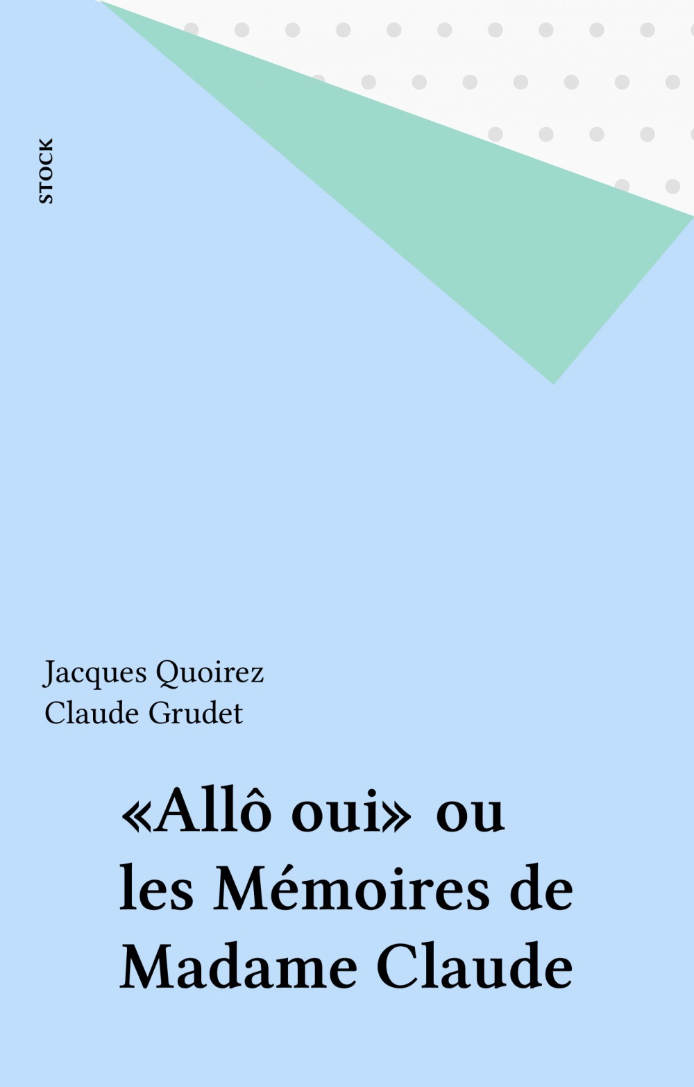 Couverture ebook de «Allô oui» ou les Mémoires de Madame Claude, de Claude Grudet, Jacques Quoirez