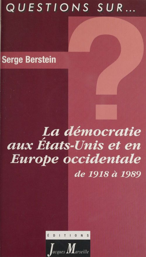 Couverture ebook de La démocratie aux États-Unis et en Europe occidentale de 1918 à 1989, de Serge Berstein