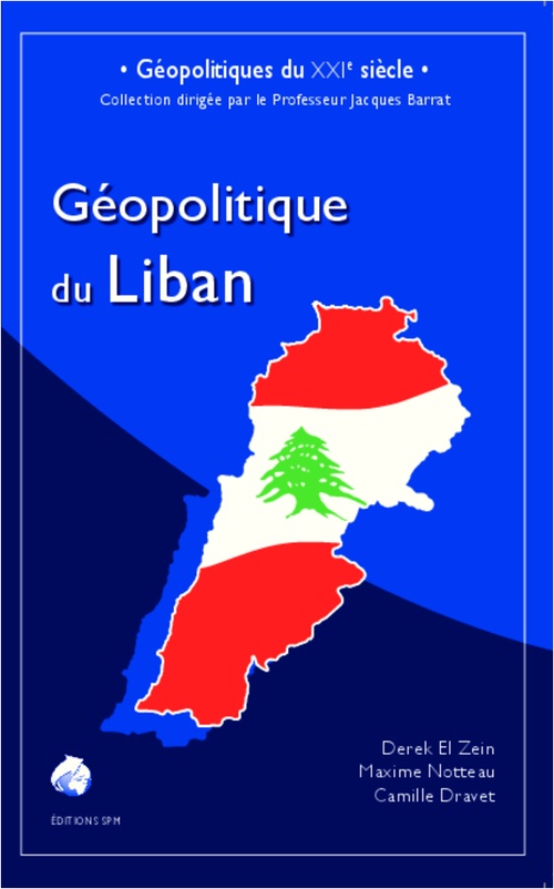 ebook cover of Géopolitique du Liban, by Camille Dravet, Derek El zein, Maxime Notteau