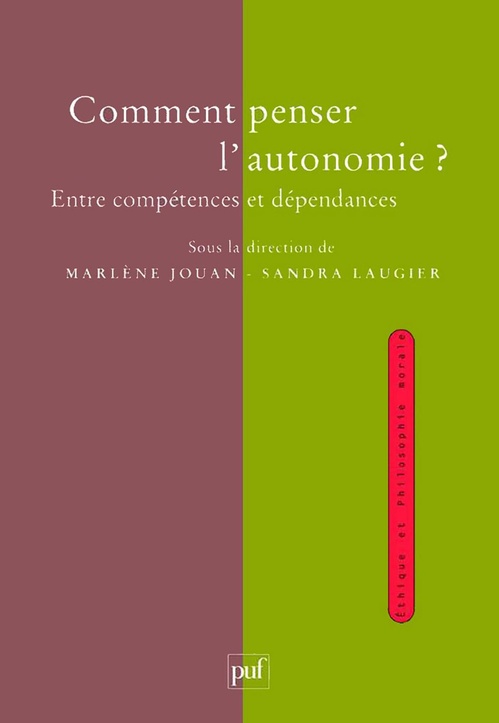 Couverture ebook de Comment penser l'autonomie ? - Entre compétences et dépendances, de Marlène Jouan, Sandra Laugier