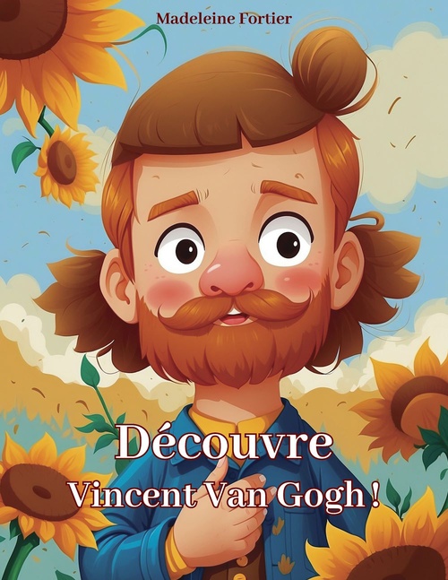 ebook cover of Découvre Vincent Van Gogh !, by Madeleine Fortier